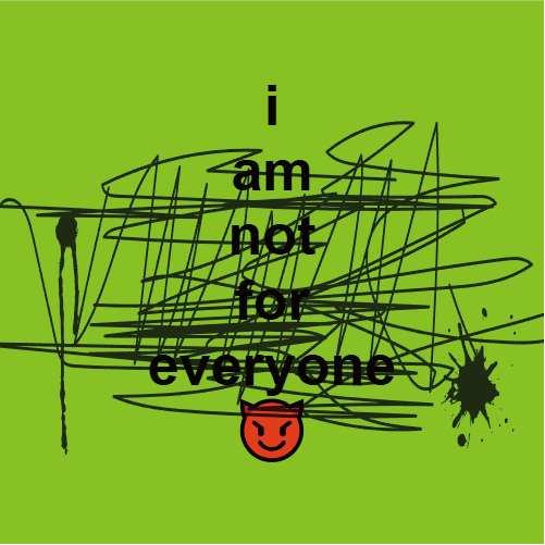 I Am Not For Everyone confident brat style design